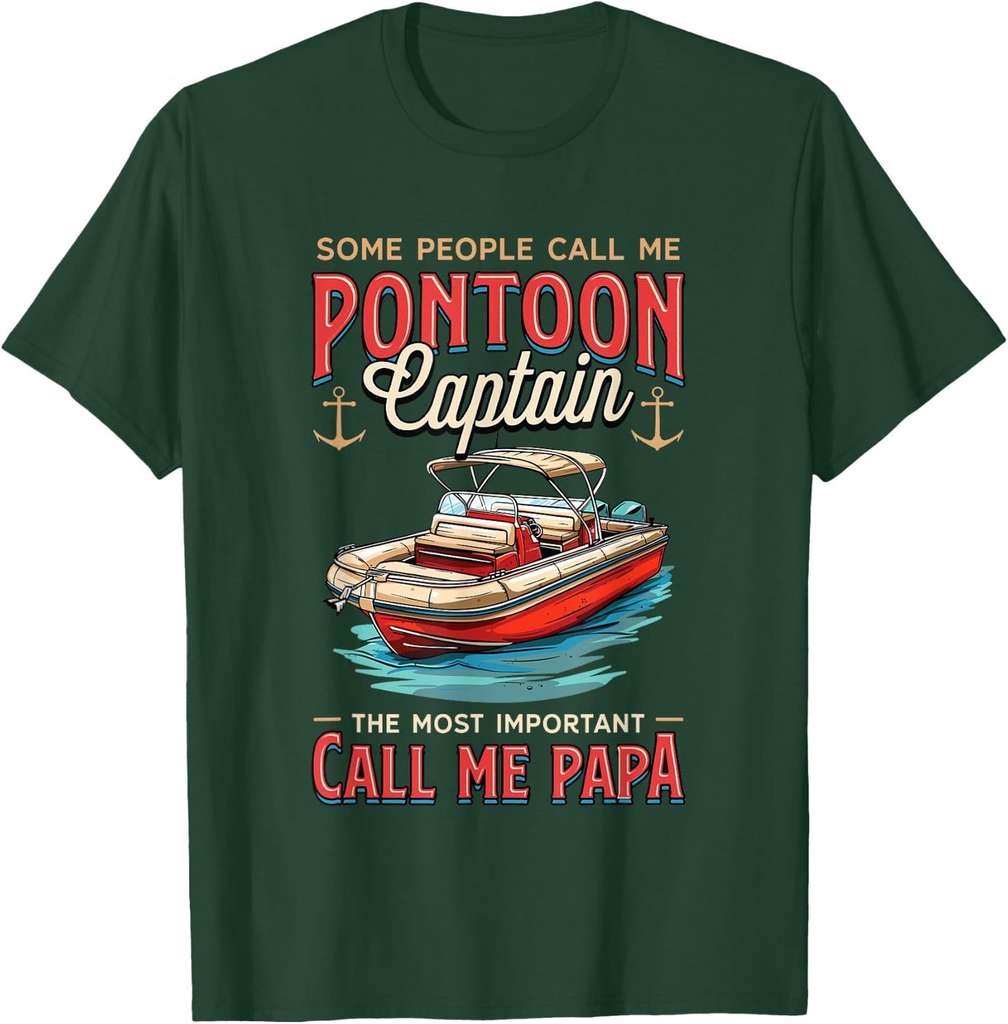 Some People Call Me Pontoon Captain Papa Pantoon Captain T-Shirt - T-Shirt | Forest