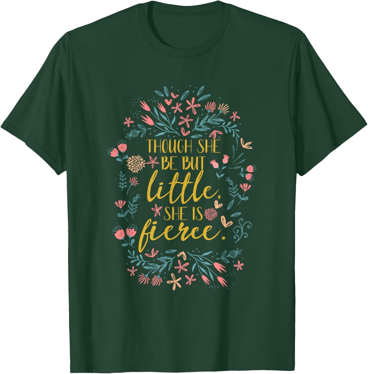 She is Shakespeare Fierce Though She Be But Little T-Shirt - T-Shirt | Forest