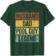 Husband Dad Pool Guy Legend Shirt Men Fathers Day T-Shirt - T-Shirt | Forest