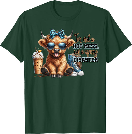 Cute Highland Cow I'm Not A Hot Mess Im A Spicy Disaster T-Shirt - T-Shirt | Forest