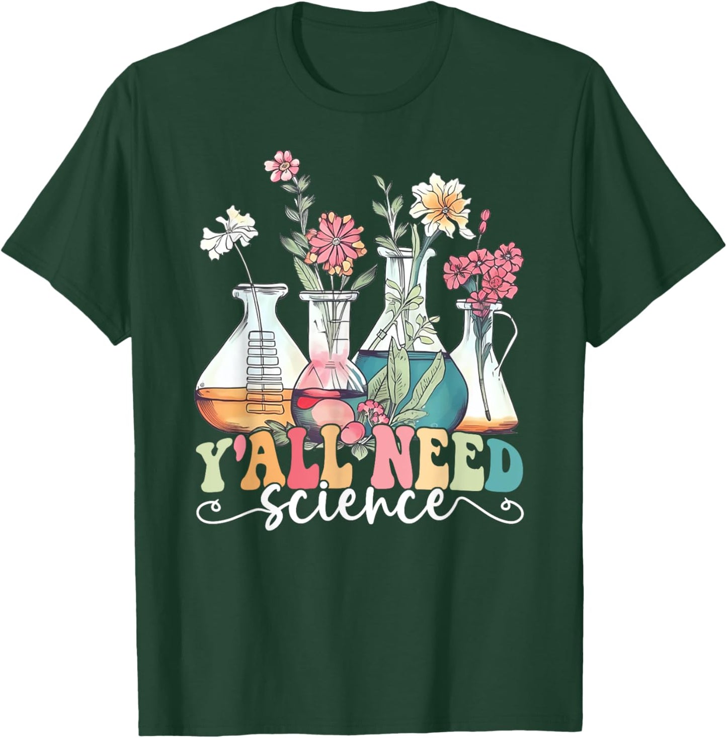 Y'all Need Science Funny Science Geek Chemistry Retro Floral T-Shirt - T-Shirt | Forest