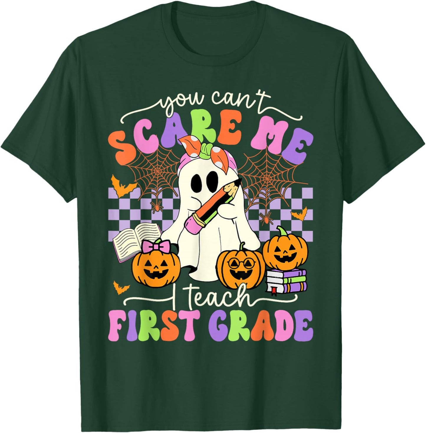 Halloween Teacher You Can't Scare Me I Teach First Grade T-Shirt - T-Shirt | Forest