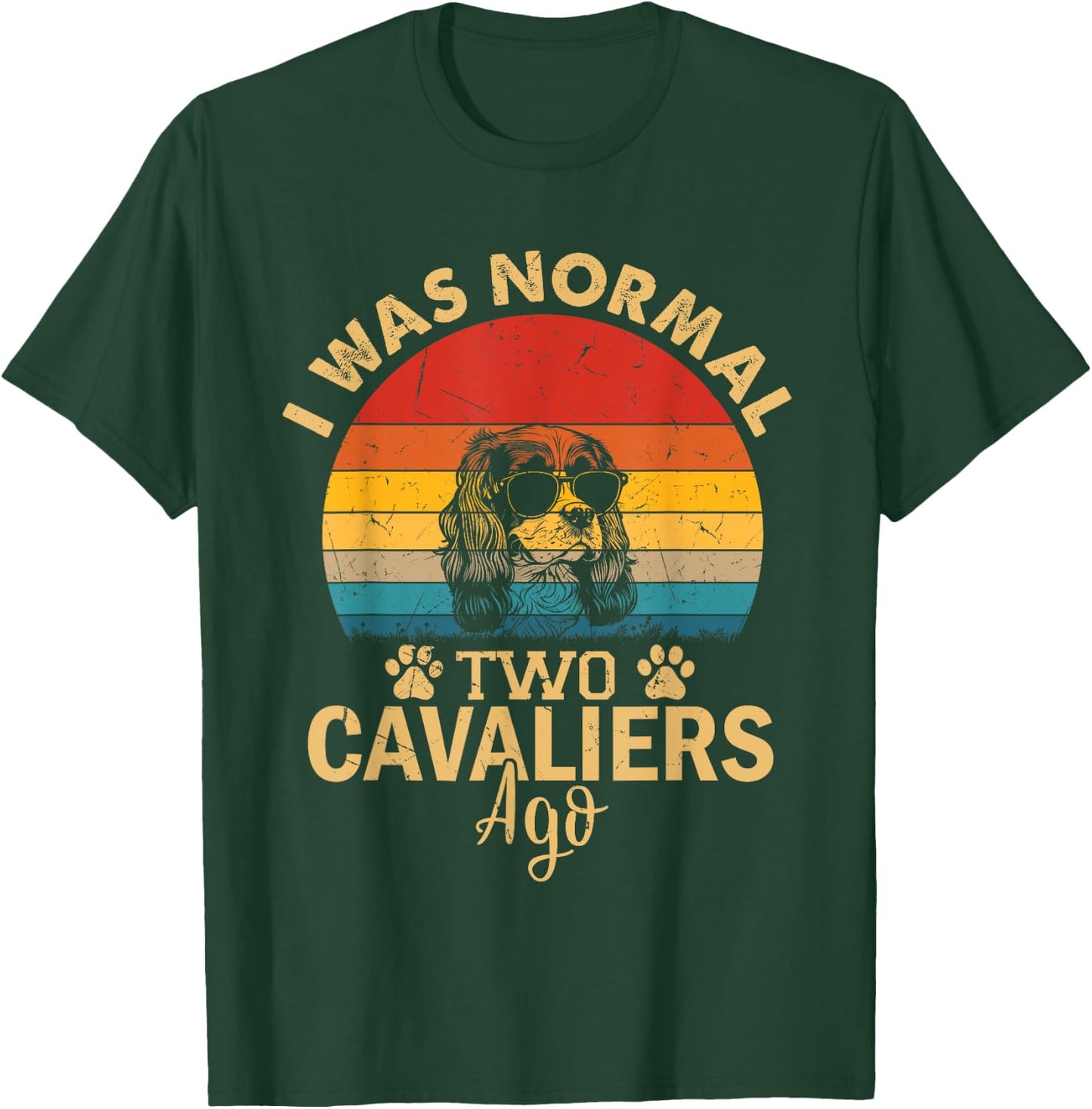 Cavalier Dog Lovers Gifts I Was Normal Two Cavaliers Ago Dog Women Kids T-Shirt - T-Shirt | Forest