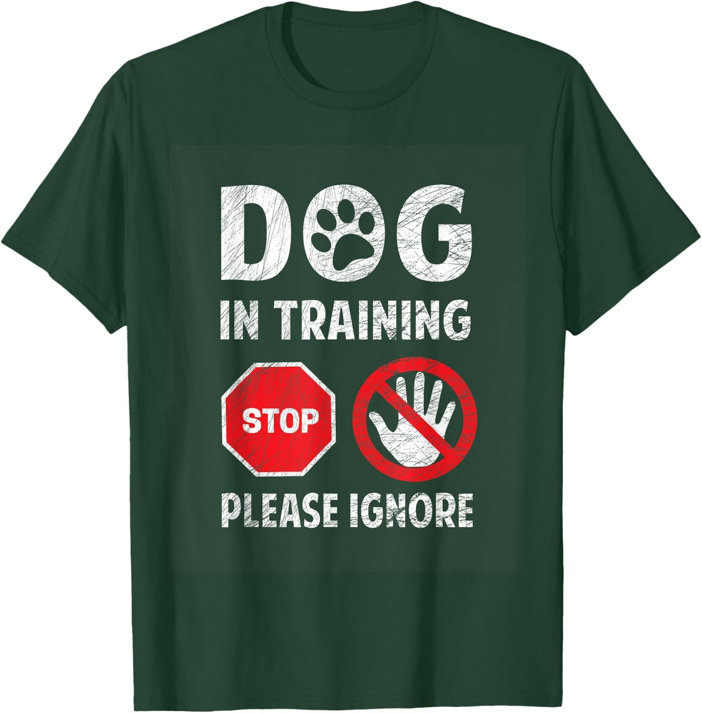 Dog In Training Please Ignore Look What I Found Stop Sign Women T-Shirt - T-Shirt | Forest