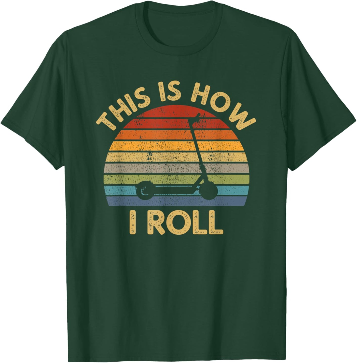 This Is How I Roll Vintage Electric Scooter Words Gift T-Shirt - T-Shirt | Forest