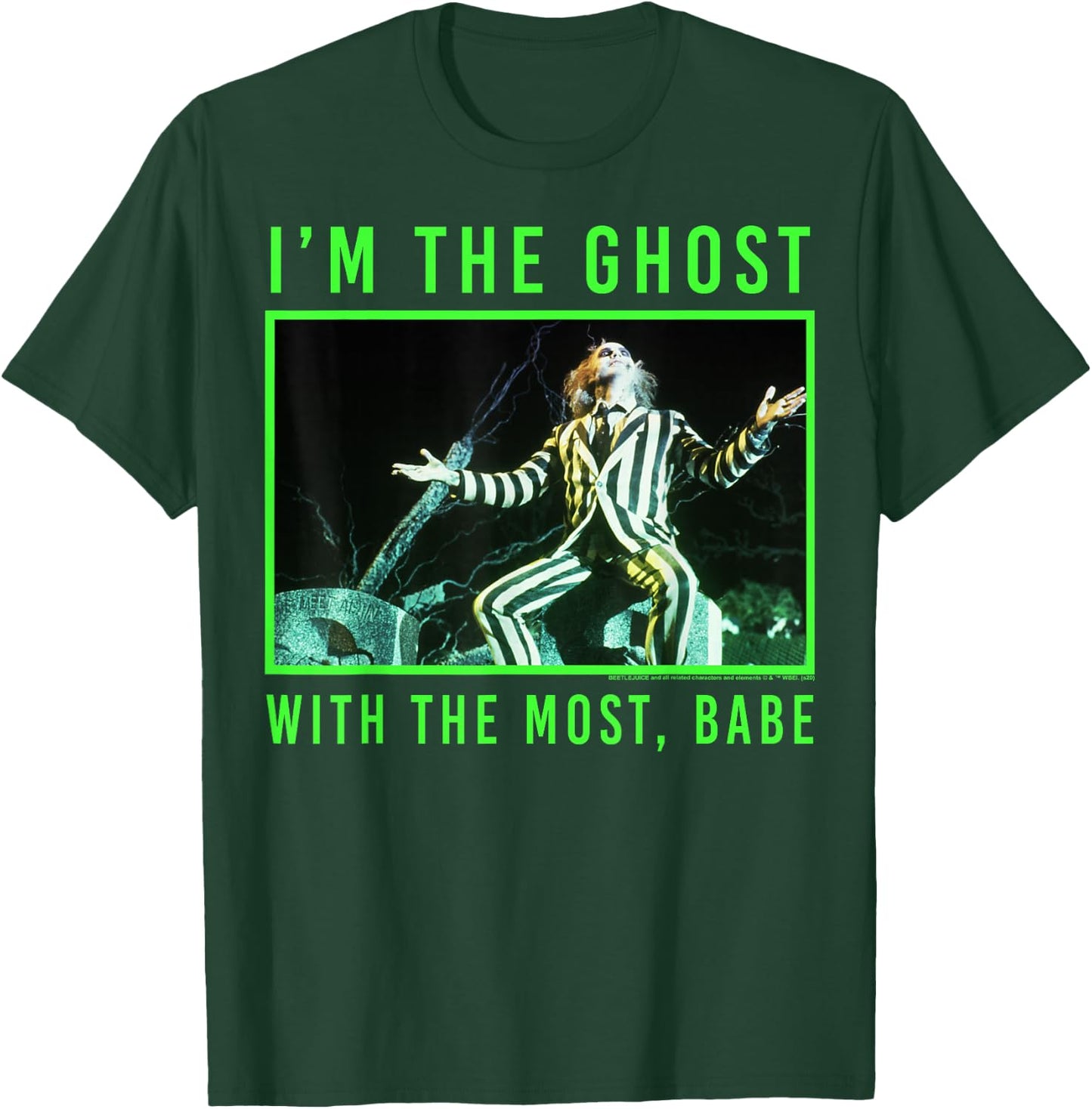 Beetlejuice I'm The Ghost With The Most Babe T-Shirt - T-Shirt | Forest