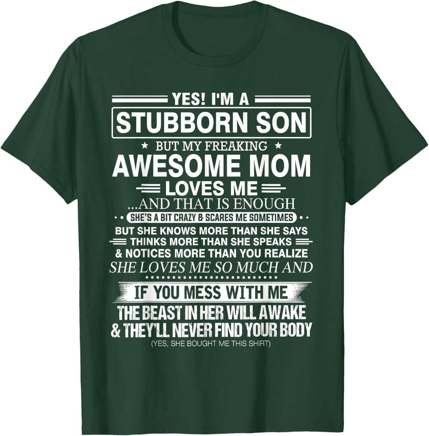 Yes I'm a Stubborn Son but My Freaking Awesome Mom Loves Me T-Shirt - T-Shirt | Forest