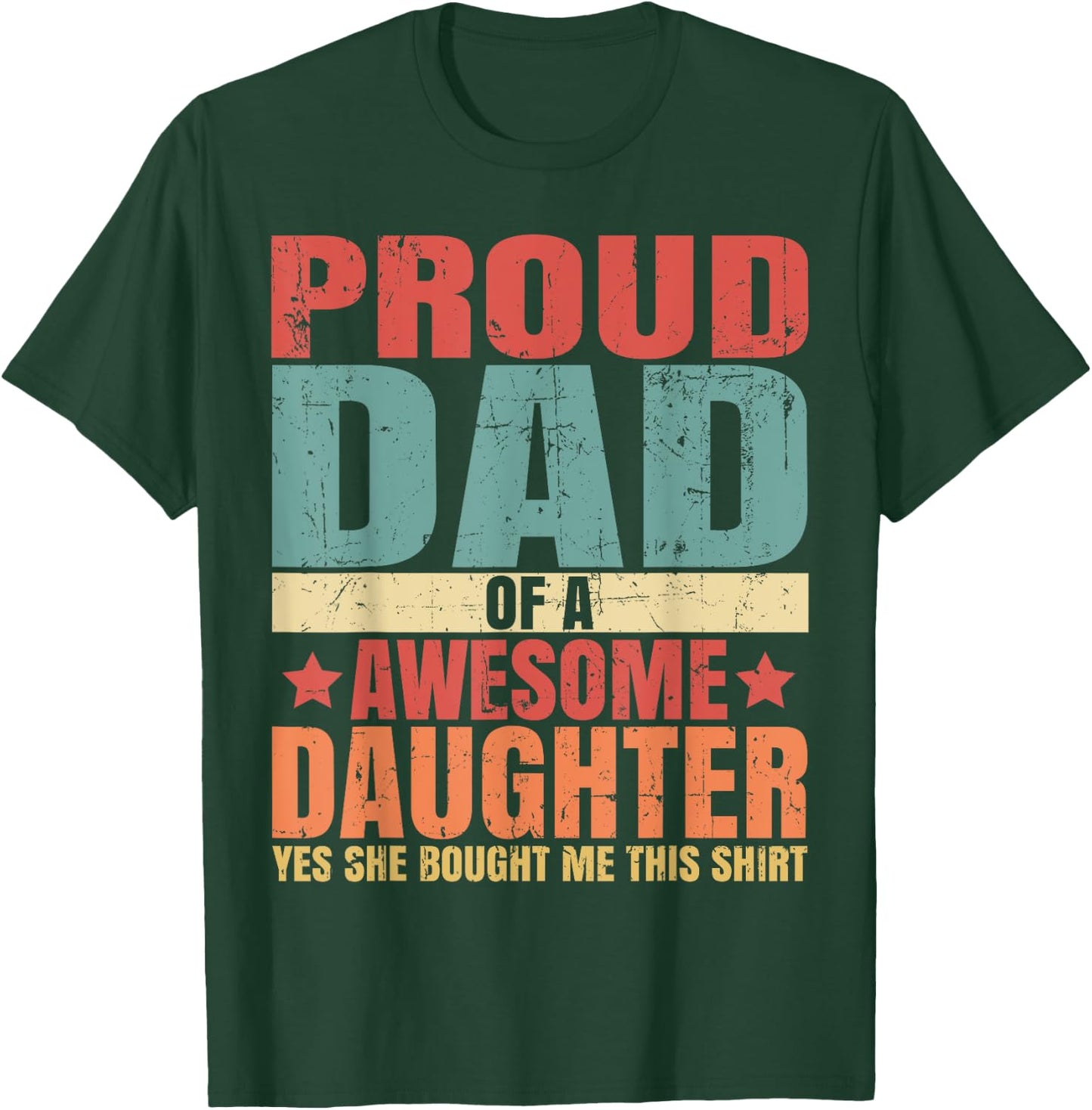 Funny Quote I'M Proud Dad Of Awesome Daughter Cool For Dad T-Shirt - T-Shirt | Forest