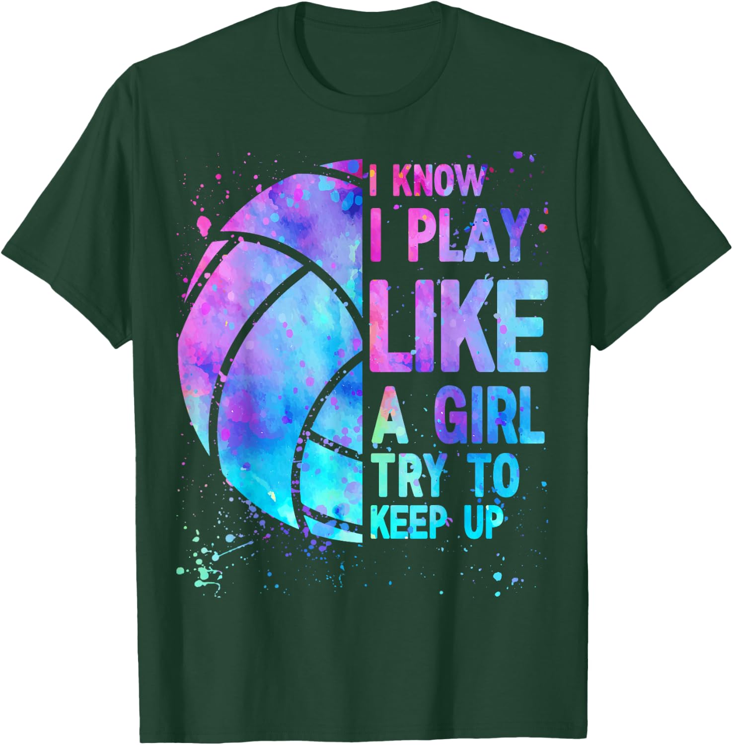 Volleyball Teen Girls Women I Know I Play Like T-Shirt - T-Shirt | Forest