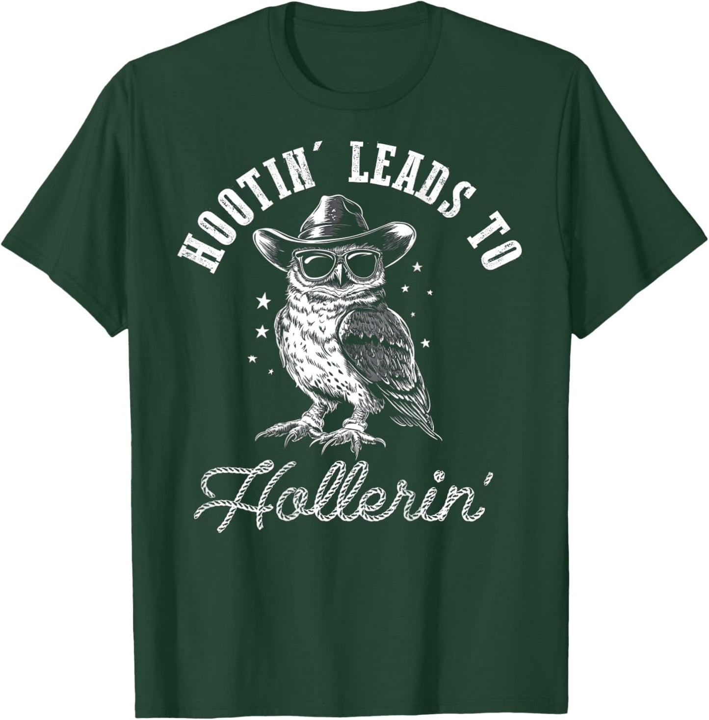Hootin' Leads To Hollerin', Hooting Hollering, Funny Owl T-Shirt - T-Shirt | Forest