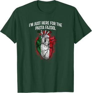 Im Just Here for the Pasta Fazool Funny Italian Humor Italy T-Shirt - T-Shirt | Forest