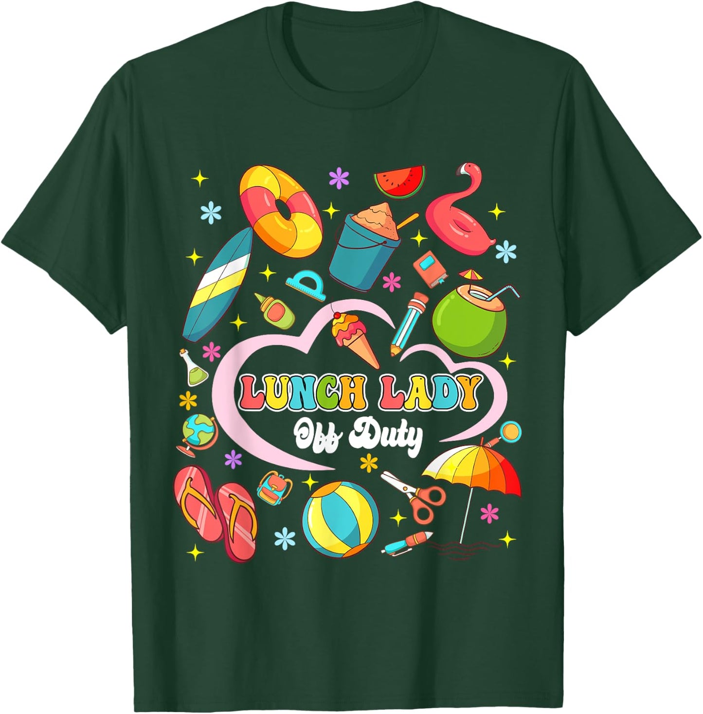 Lunch Lady Off Duty Summer Vacation Squad Last Day Of School T-Shirt - T-Shirt | Forest