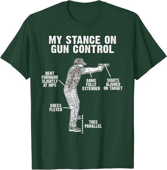 My Stance On Gun Control T-Shirt - T-Shirt | Forest