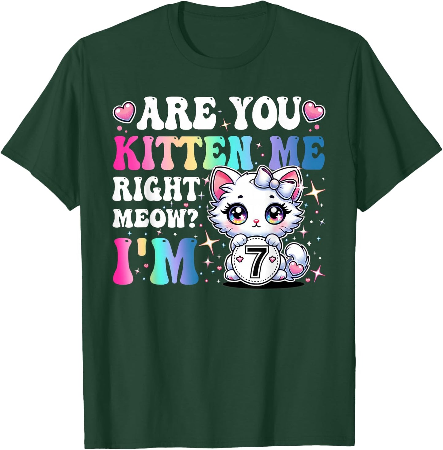 Are You Kitten Me Right Meow Anime 7th Birthday Cat Kitten T-Shirt - T-Shirt | Forest