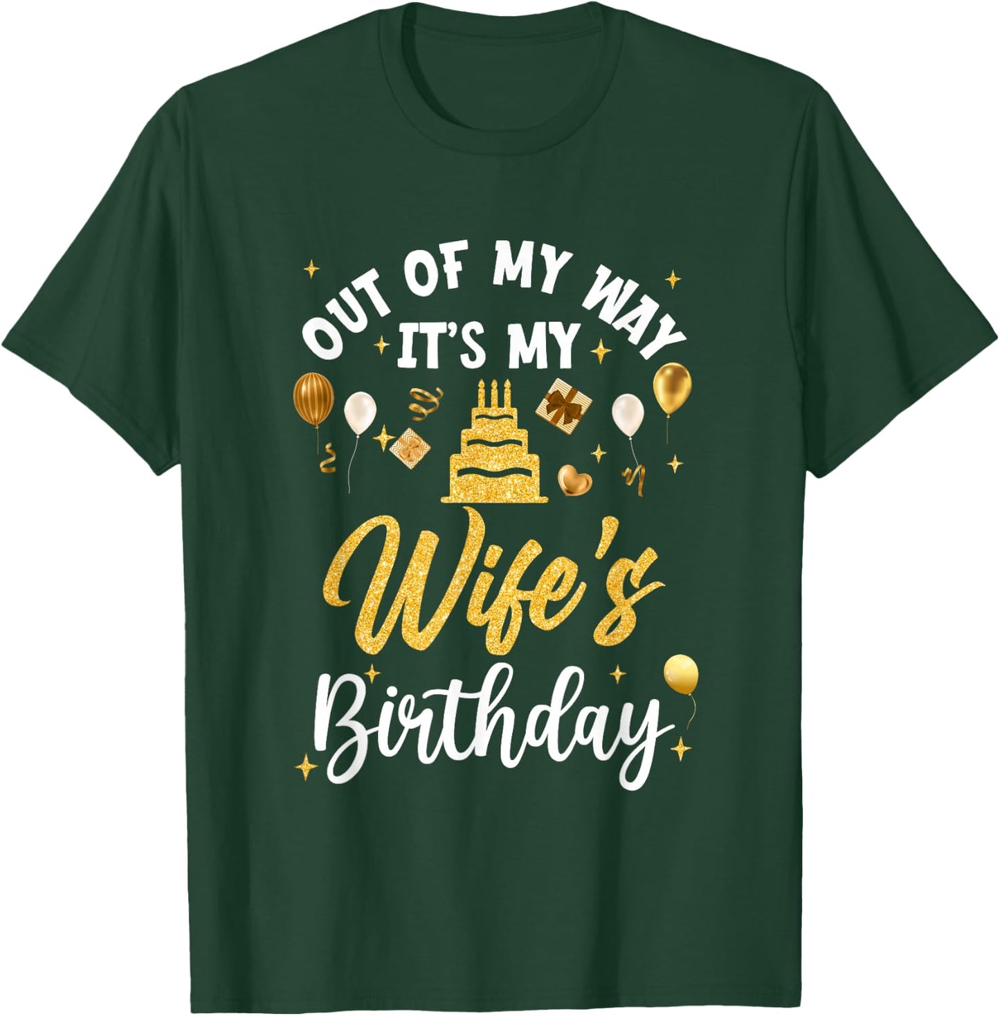Out of My Way It's My Wife Birthday Party Matching T-Shirt - T-Shirt | Forest