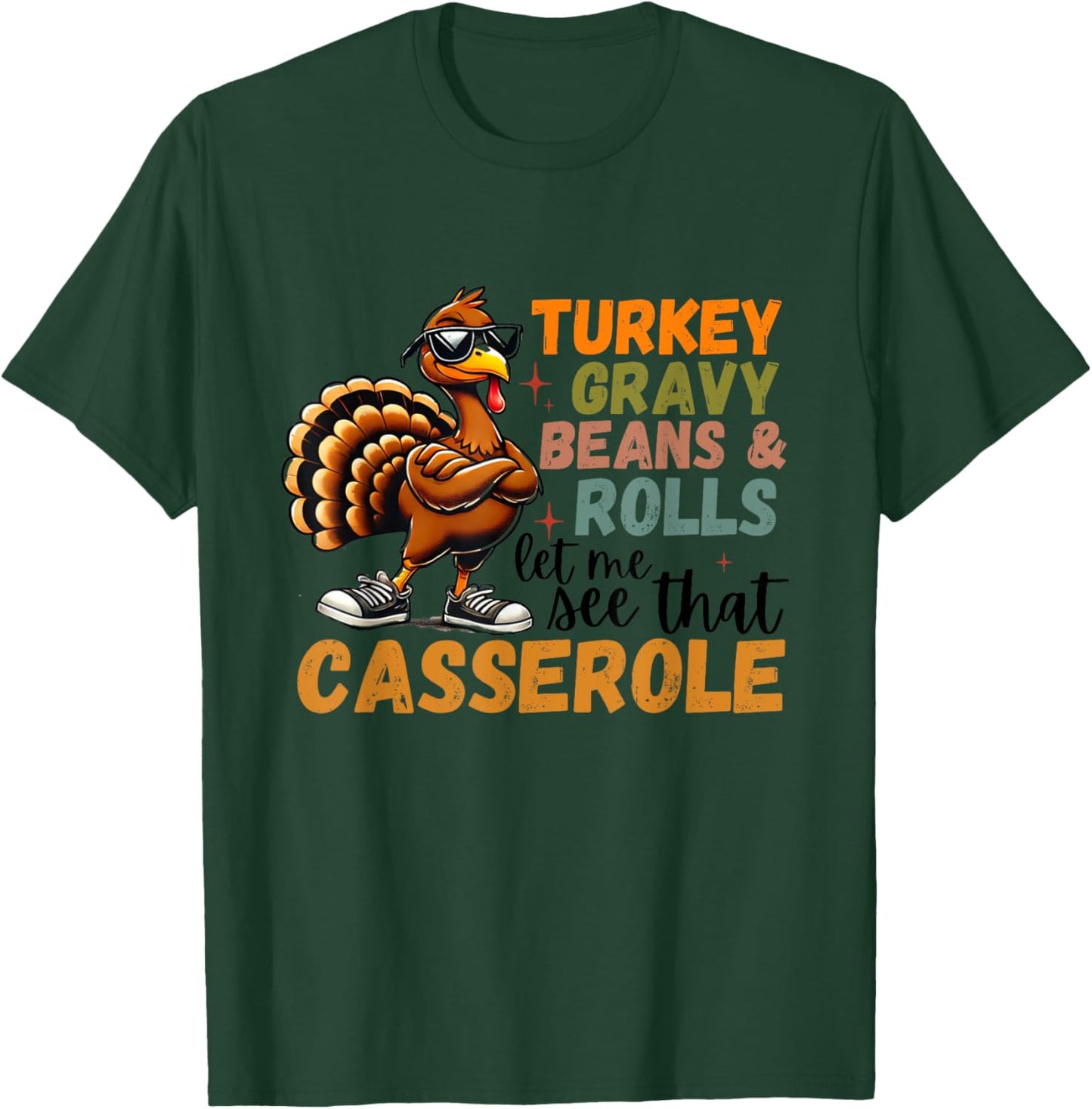 Turkey Gravy Beans And Rolls Let Me See That Casserole T-Shirt - T-Shirt | Forest