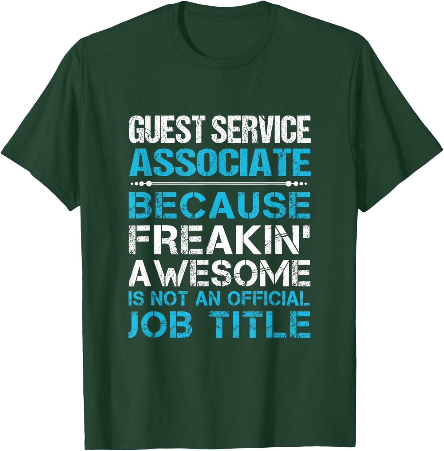 Guest Service Associate - Freaking Awesome T-Shirt - T-Shirt | Forest