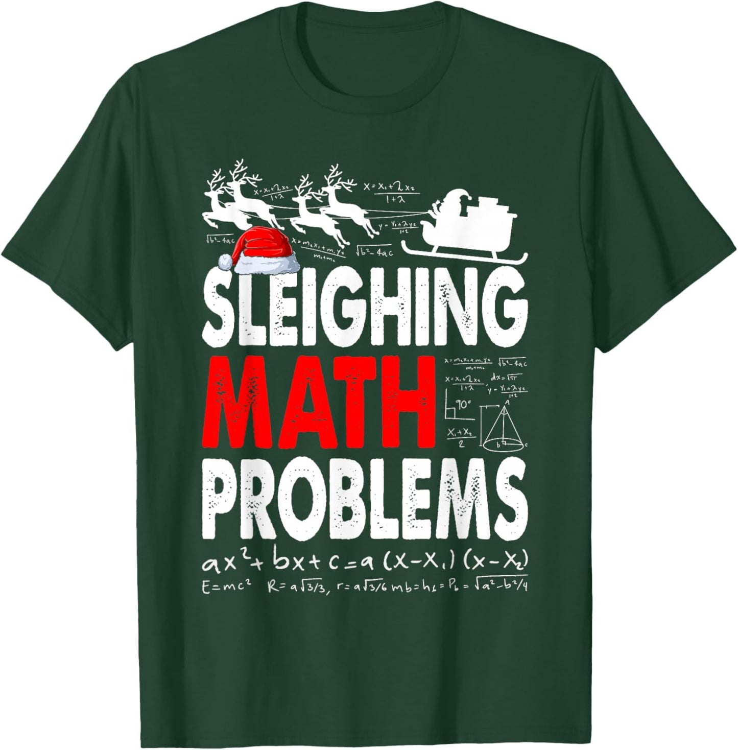 Sleighing Math Problems Funny Math Teacher Christmas Xmas T-Shirt - T-Shirt | Forest