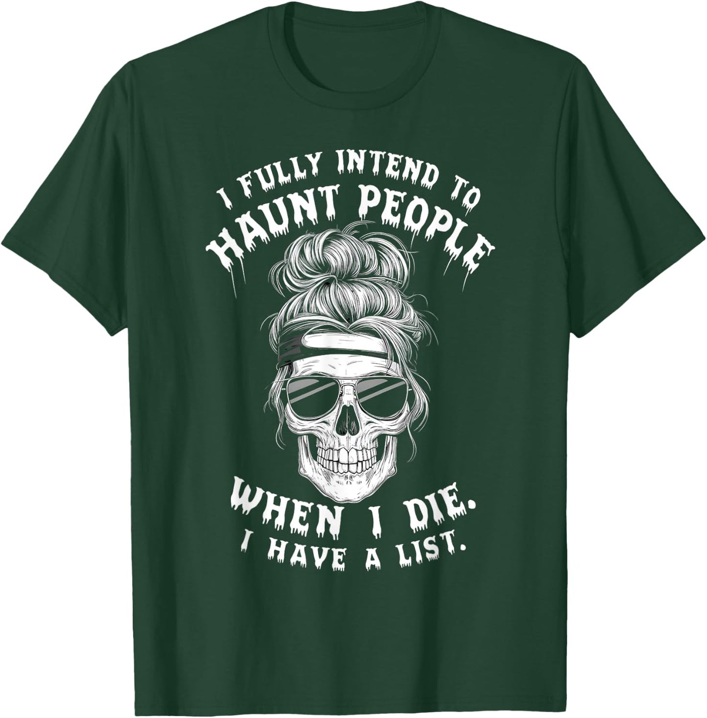 Funny Skull Humor Halloween Quotes I Fully Intend To Haunt People When I Die -Adults Black Small T-Shirt - T-Shirt | Forest