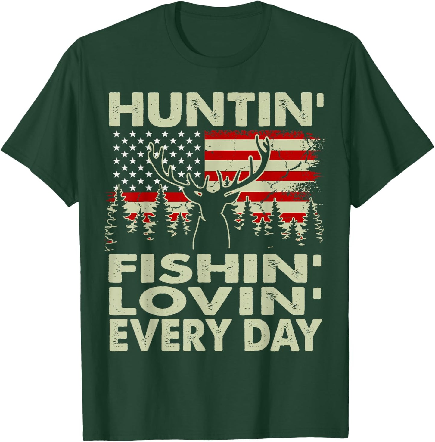 Huntin Fishin Lovin Every Day Deer Hunting Gift Dad Daughter T-Shirt - T-Shirt | Forest