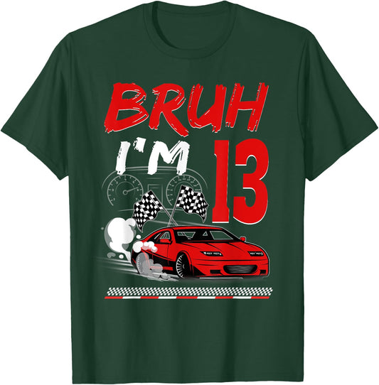 Bruh I'm 13 Year Old Birthday Racing Car Theme Party 13th T-Shirt - T-Shirt | Forest
