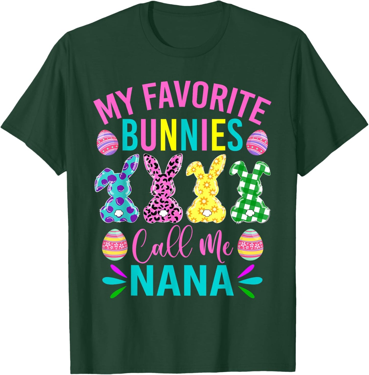My Favorite Bunnies Call Me Nana Shirt Cute Easter Day T-Shirt - T-Shirt | Forest