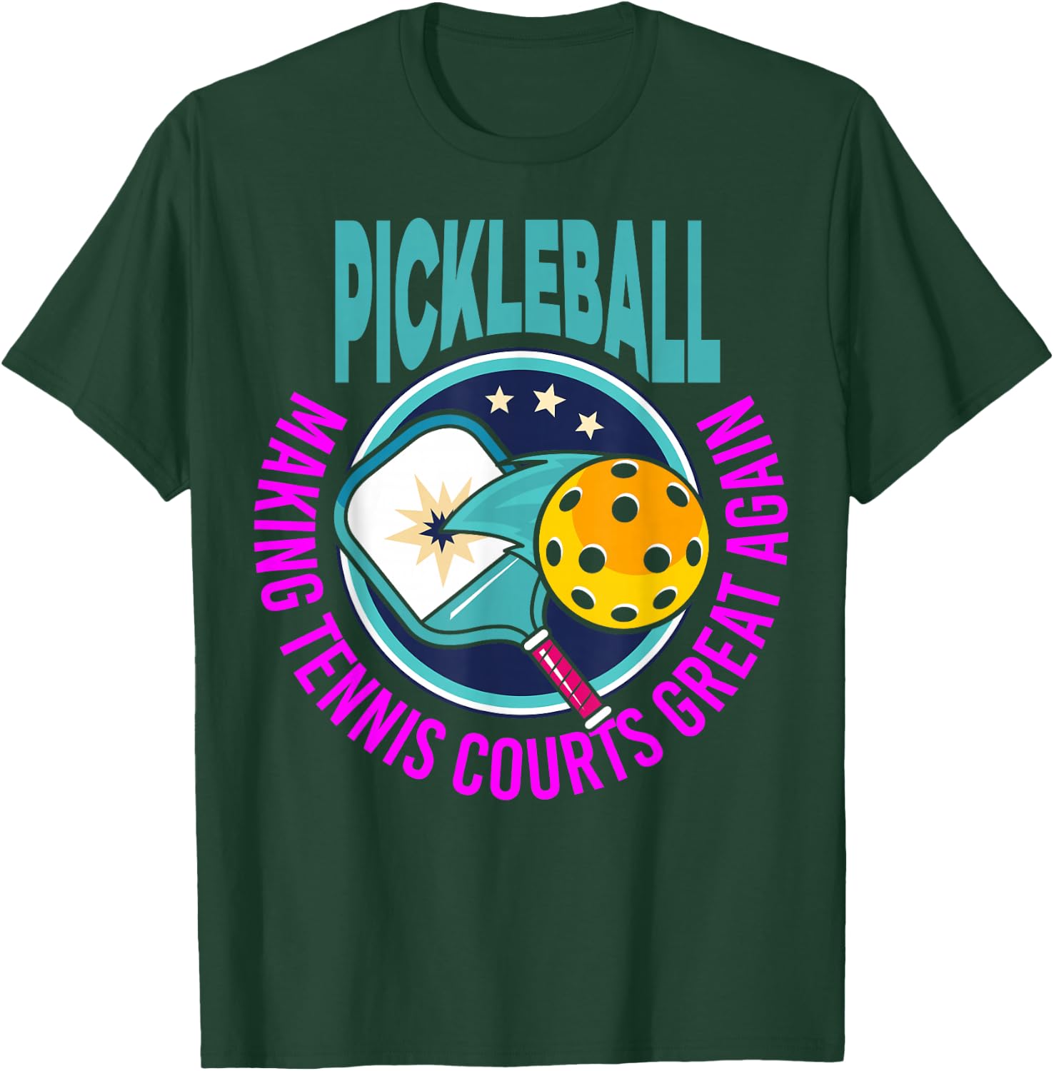 Pickleball - Making Tennis Courts Great Again T-Shirt - T-Shirt | Forest