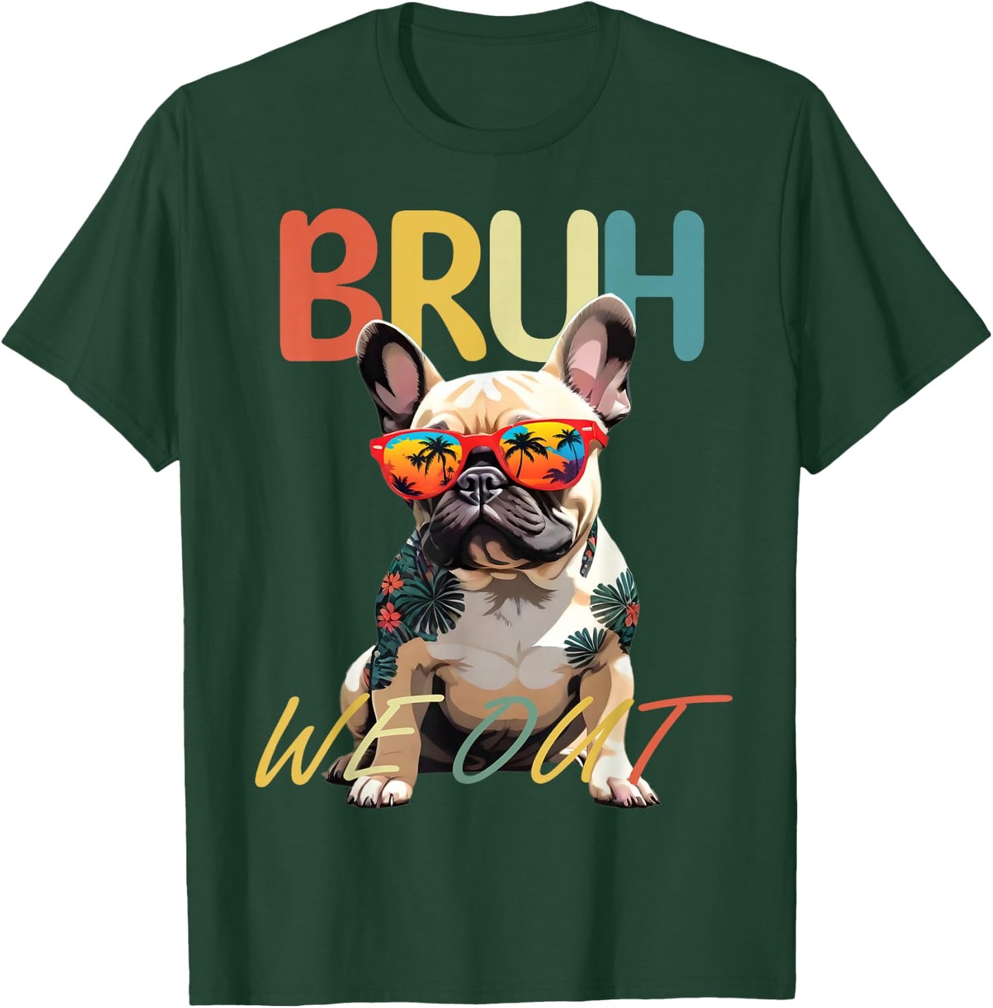 Bruh We Out Teachers Last Day Of School French Bulldog Lover Women Girls Kids T-Shirt - T-Shirt | Forest