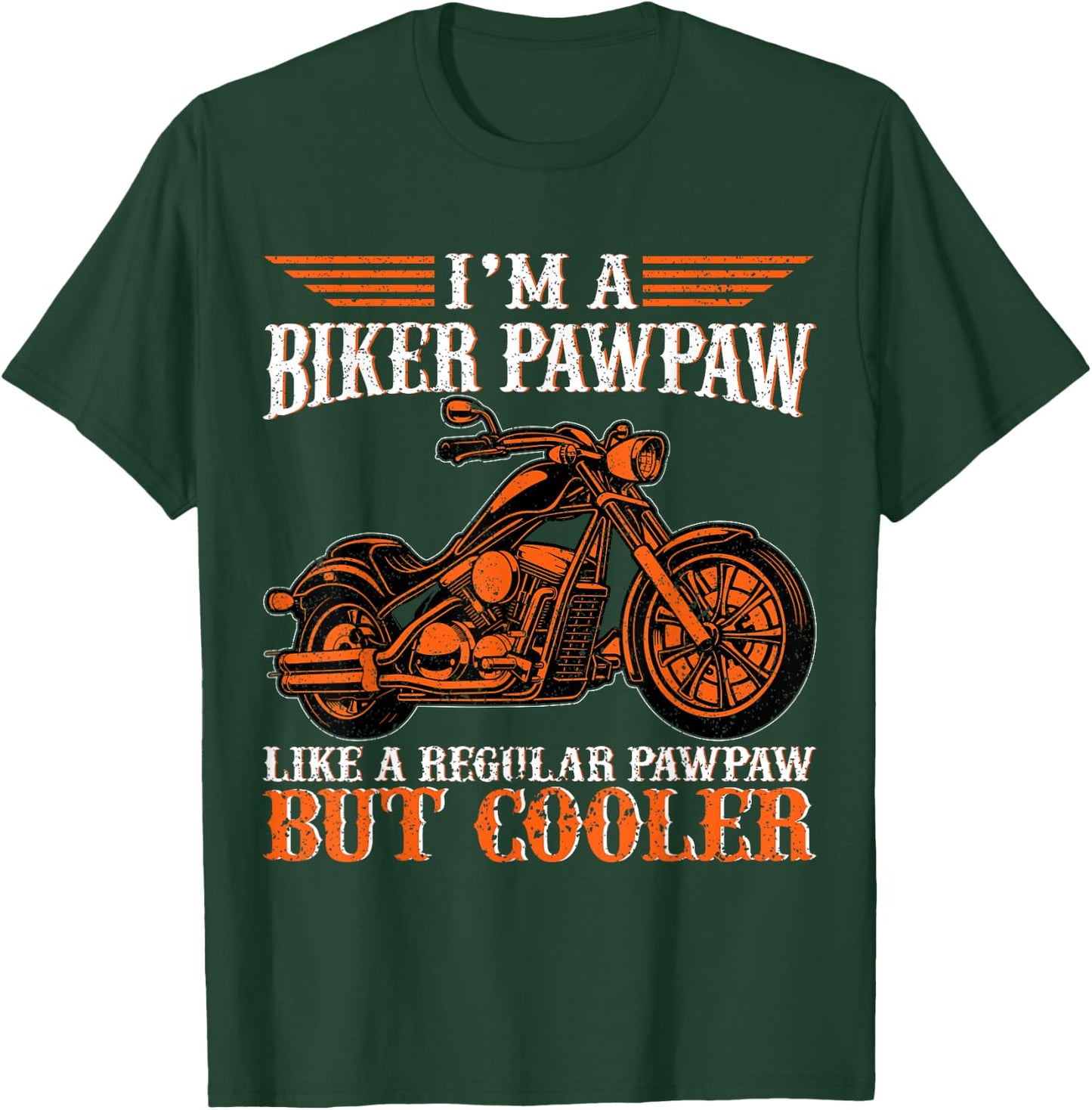 I 'M A Biker Pawpaw Like A Regular Pawpaw But Cooler Biker T-Shirt - T-Shirt | Forest