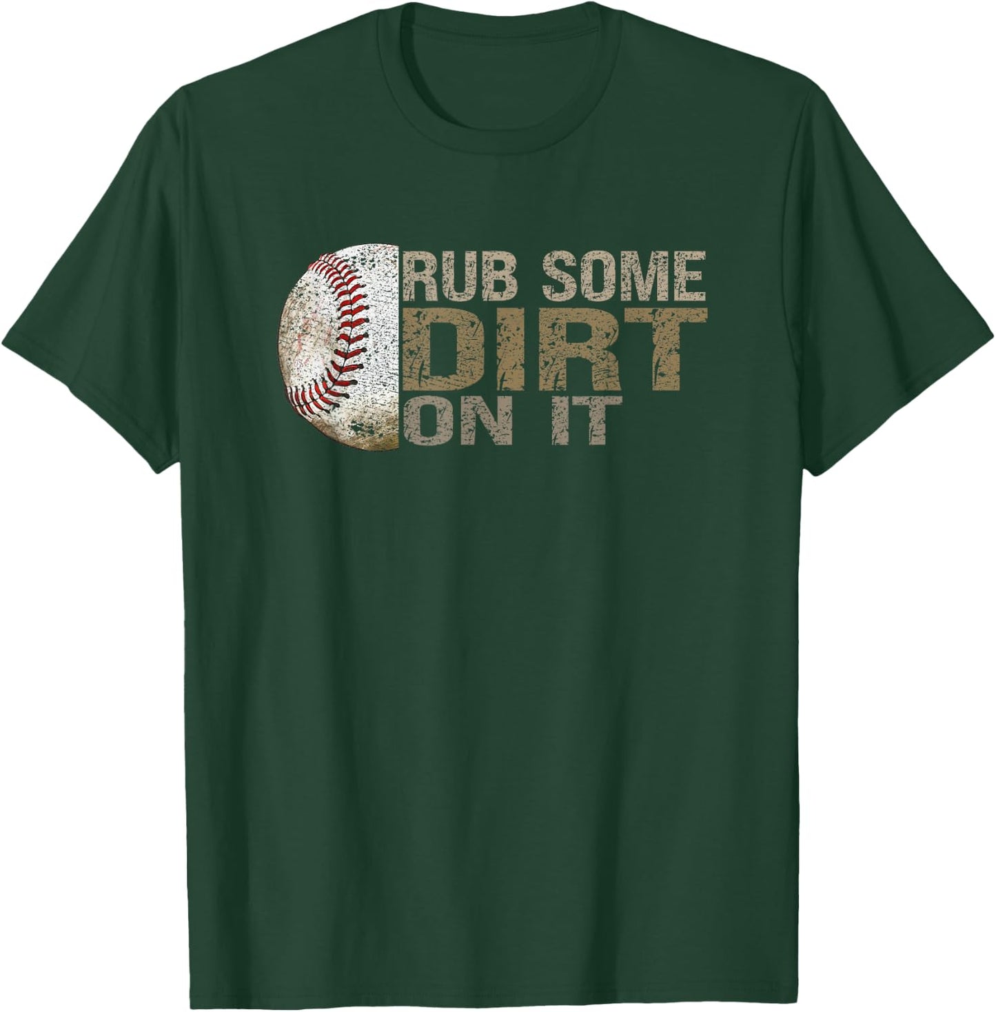 Funny "Rub Some Dirt On It" Baseball T-Shirt - T-Shirt | Forest