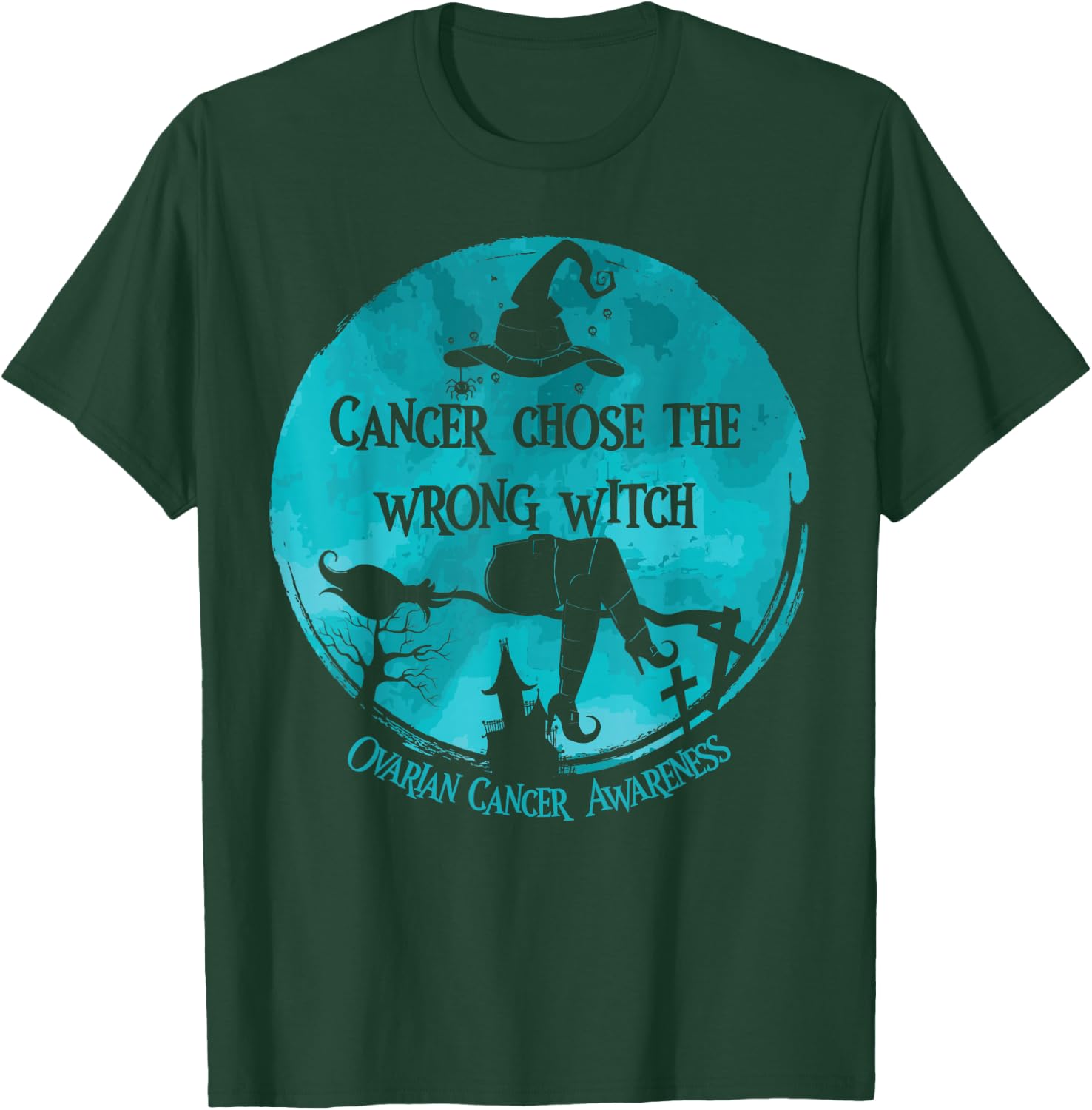 Cancer Chose The Wrong Witch Teal Ovarian Cancer T-Shirt - T-Shirt | Forest