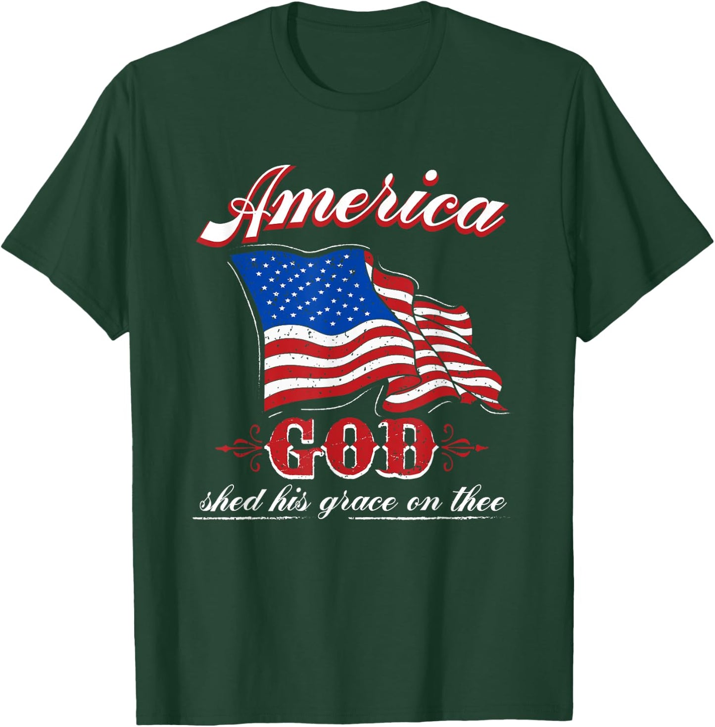 American God Shed His Grace Grace on Thee Christian T-Shirt - T-Shirt | Forest
