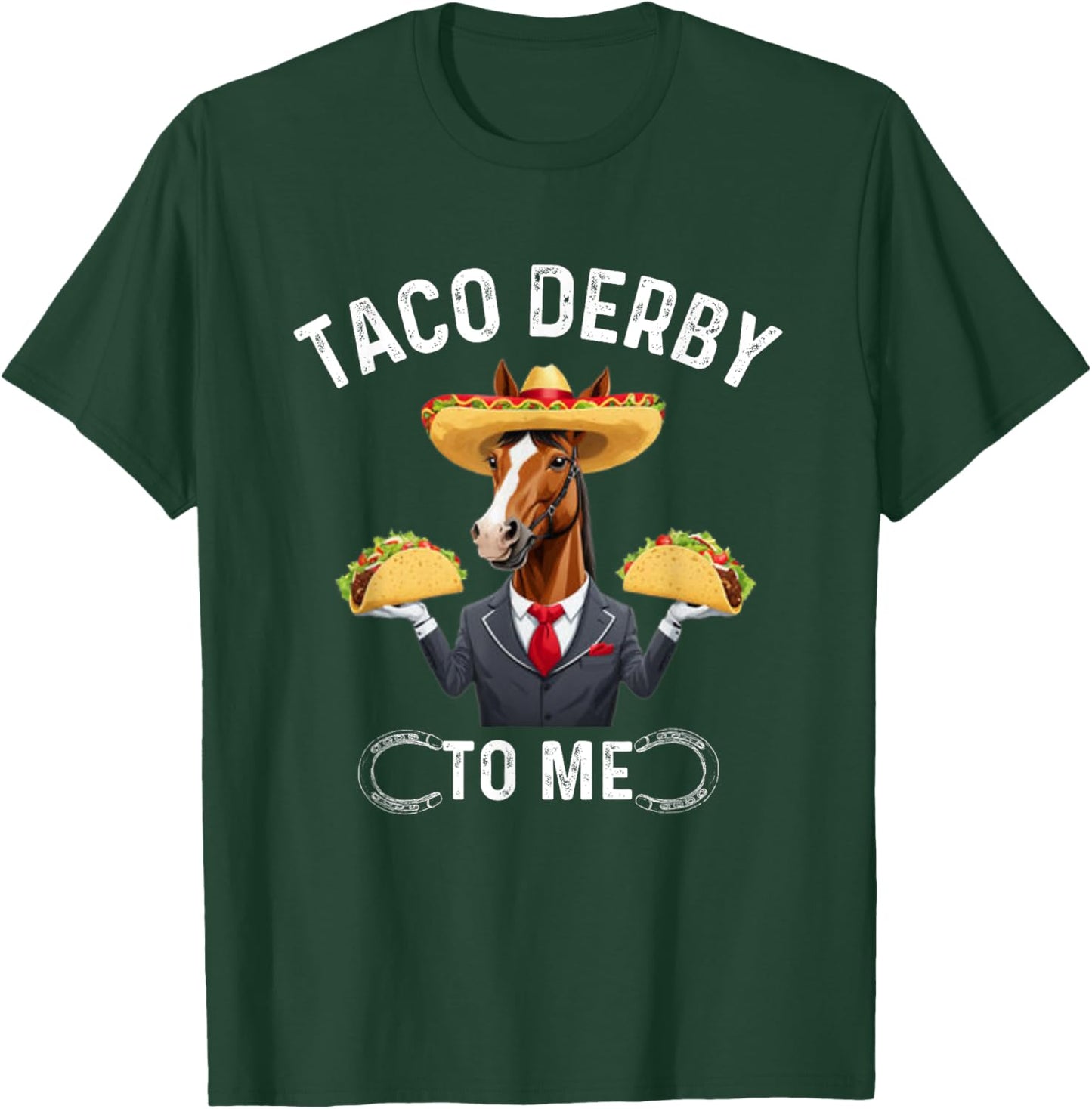 Taco Derby To Me. Cinco de Mayo Horse Racing T-Shirt - T-Shirt | Forest