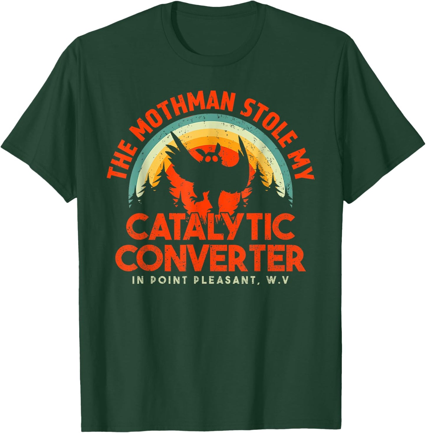 Funny Mothman Stole My Catalytic Converter Mothman Cryptid T-Shirt - T-Shirt | Forest