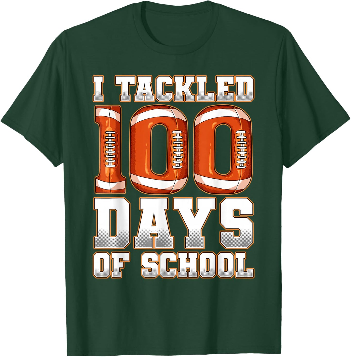 I Tackled 100 Days of School Football T-Shirt - T-Shirt | Forest