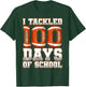 I Tackled 100 Days of School Football T-Shirt - T-Shirt | Forest