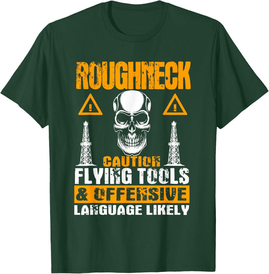 Funny Roughneck Outfit Oil Rig Saying Drilling T-Shirt - T-Shirt | Forest