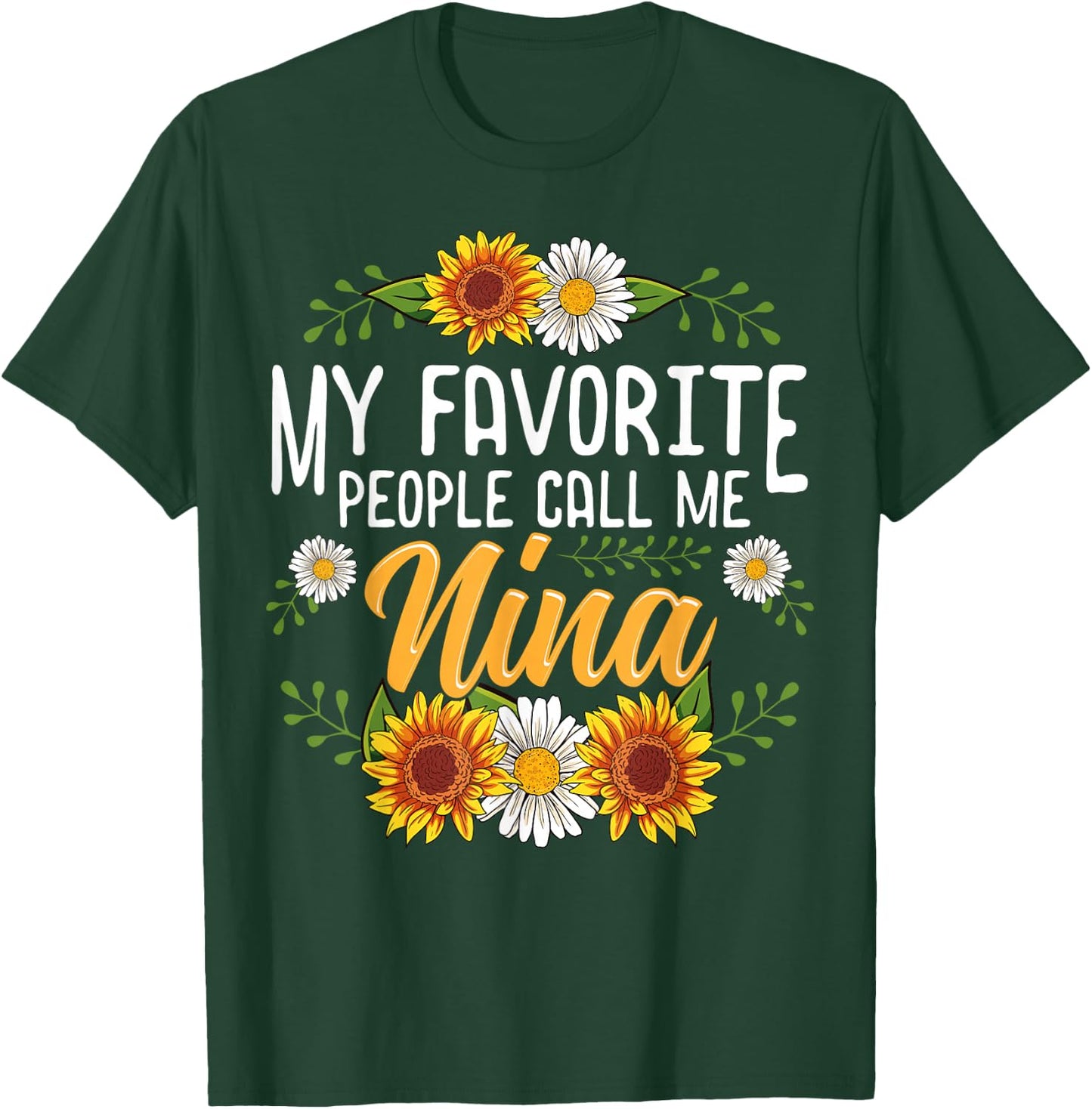 My Favorite People Call Me Nina Shirt Mothers Day Gifts T-Shirt - T-Shirt | Forest