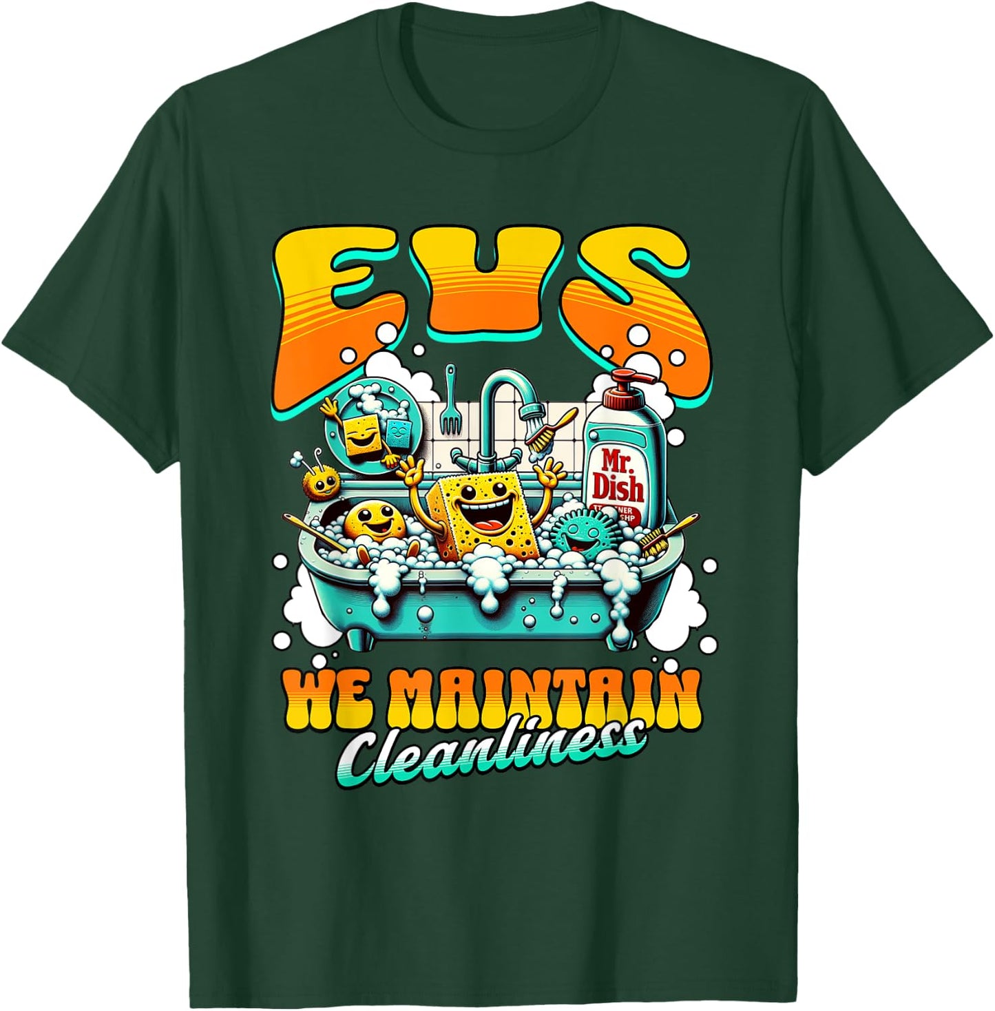 EVS Worker We Maintain Cleanliness T-Shirt - T-Shirt | Forest