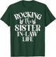 Rocking the Sister in Law Life Sister in Law T-Shirt - T-Shirt | Forest