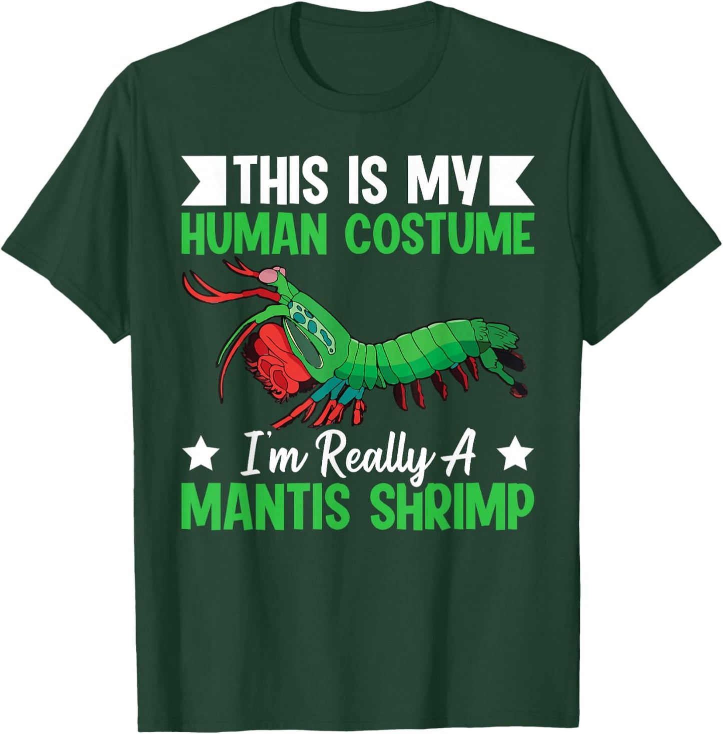 Mantis Shrimp crustacean Quote for a Mantis Shrimp master T-Shirt - T-Shirt | Forest