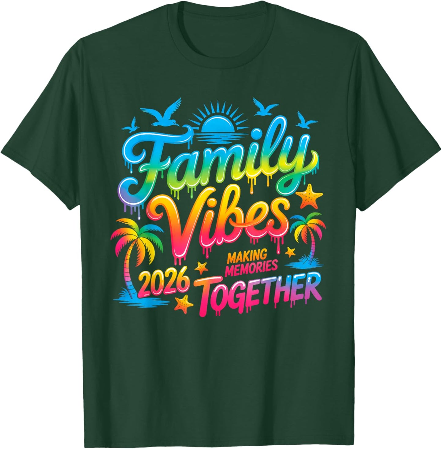 Summer Vacation Family Vibes 2026 Making Memories Together T-Shirt - T-Shirt | Forest