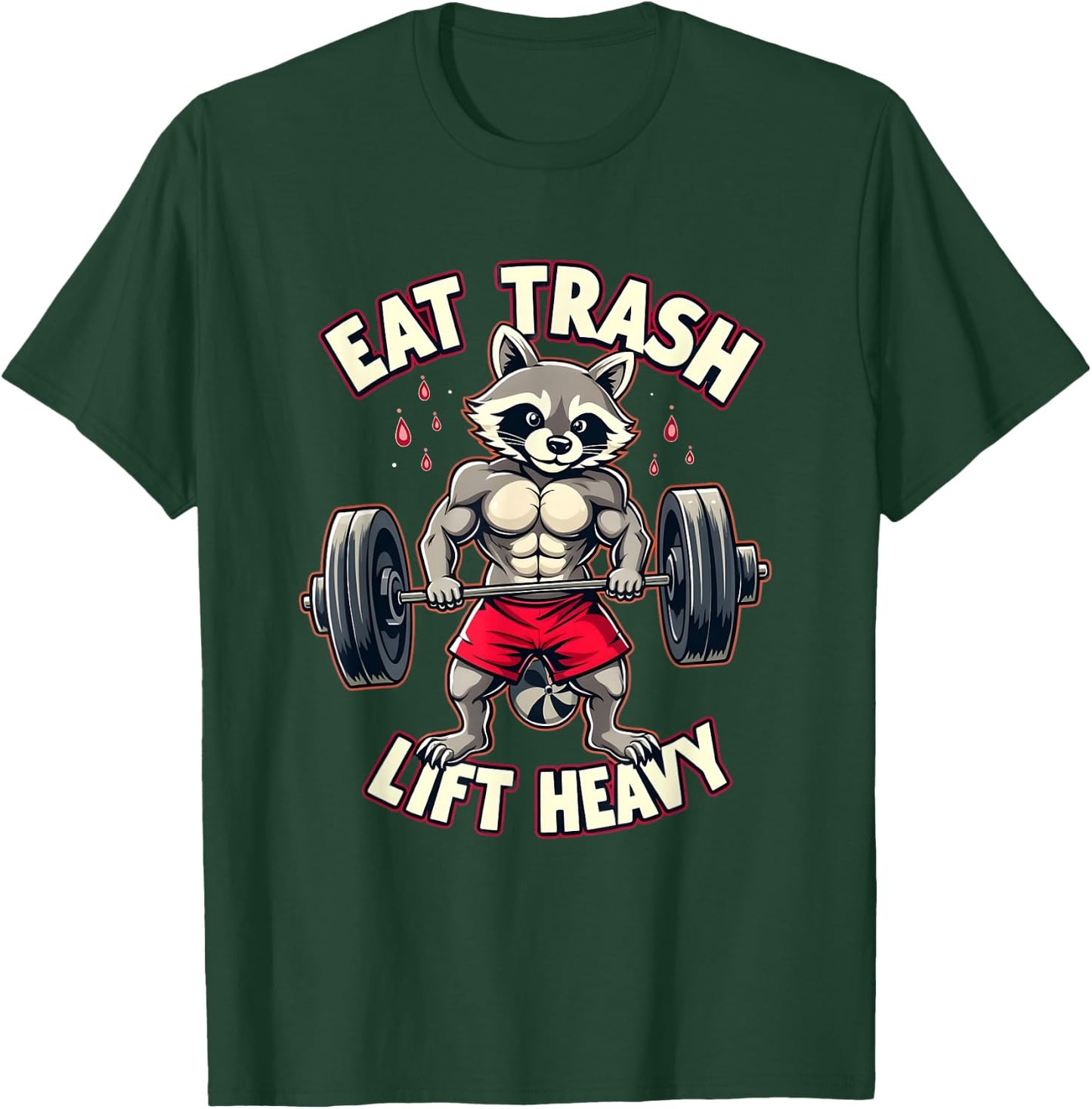 Eat Trash Lift Heavy Racoon Gym and Fitness Funny Racoon T-Shirt - T-Shirt | Forest