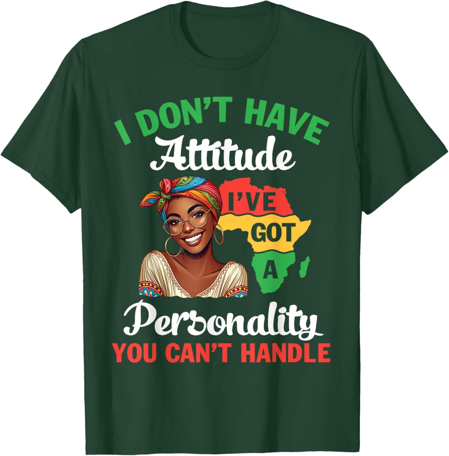 Black Woman I Don't Have Attitude I've Got A Personality T-Shirt - T-Shirt | Forest