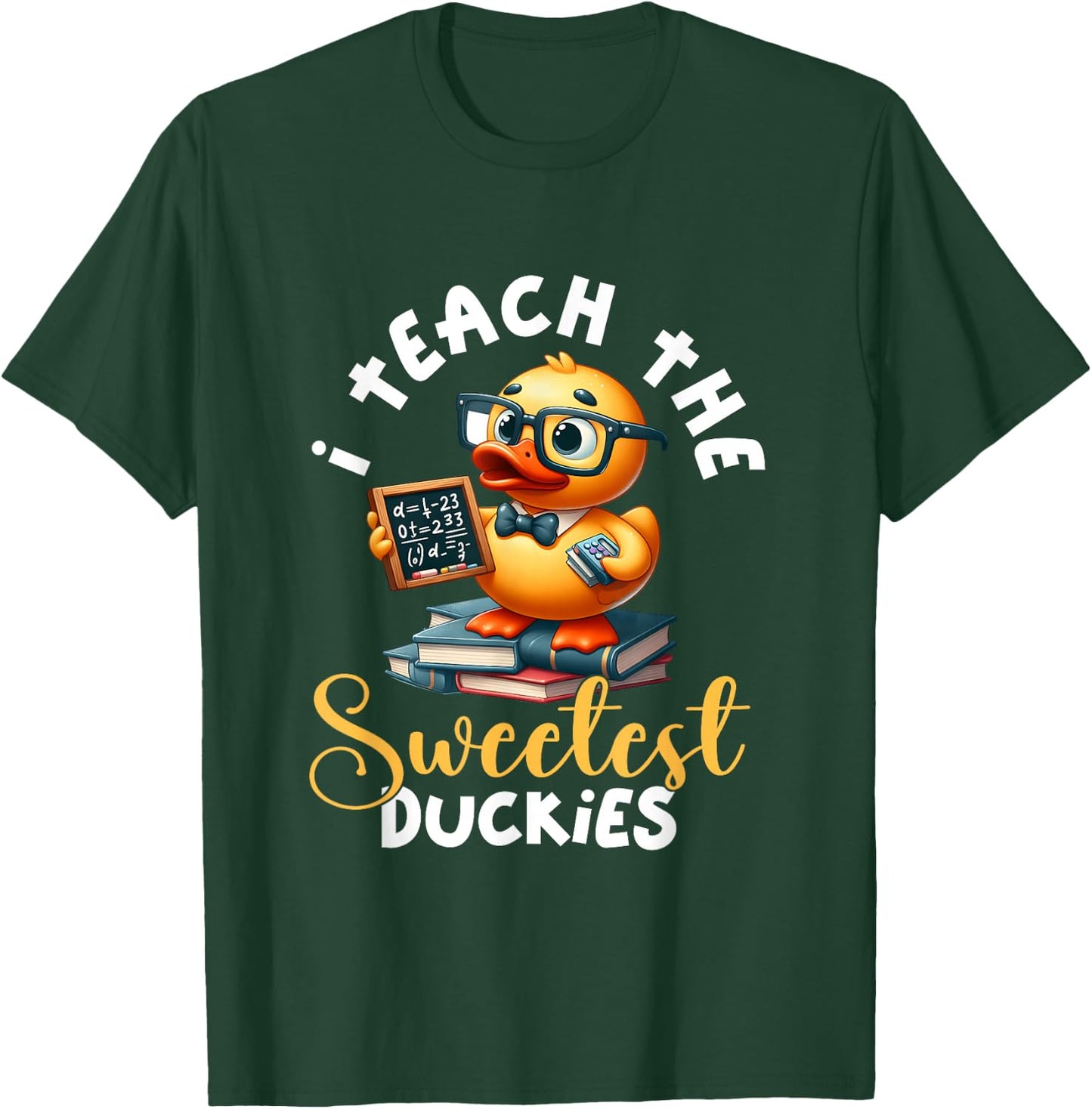 I Teach The Sweetest Duckies Teacher Rubber Duck Teaching T-Shirt - T-Shirt | Forest