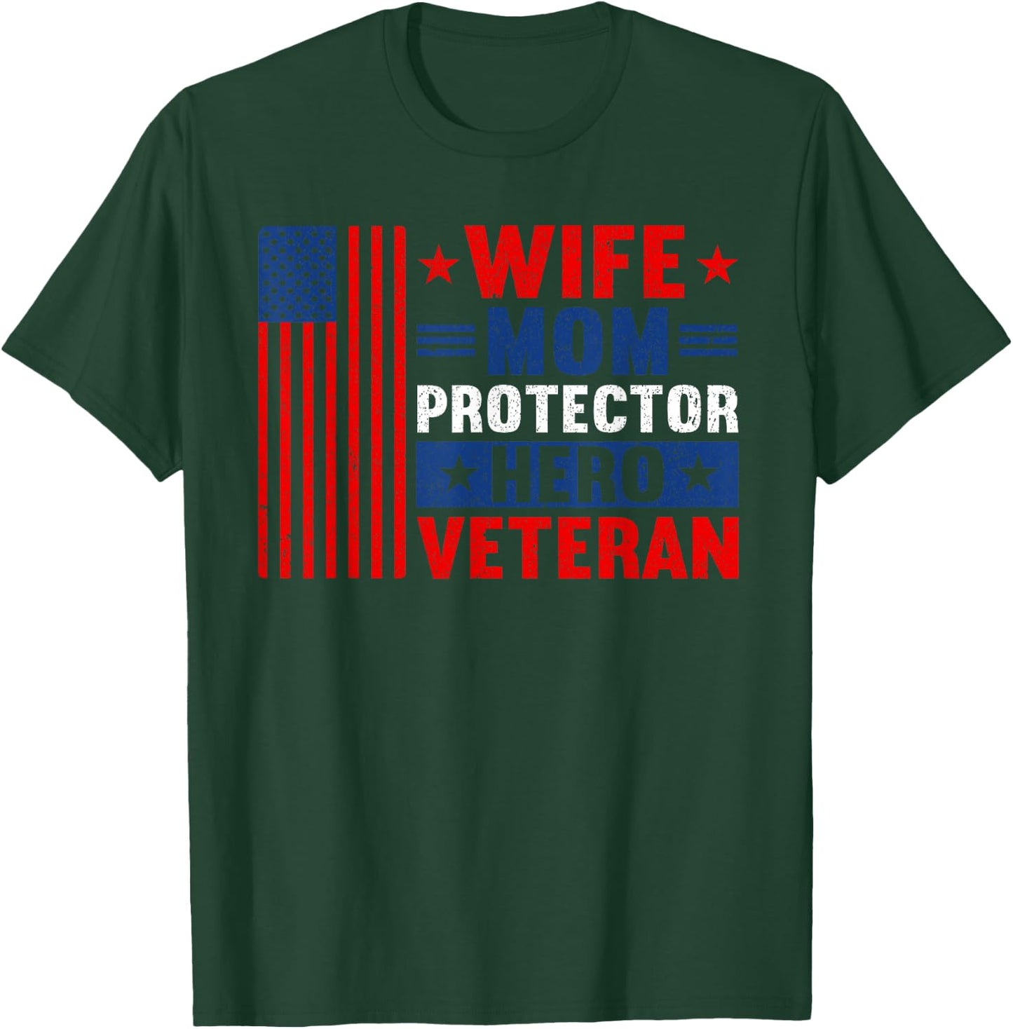 Wife Mom Protector Hero Veteran Proud American Veteran Mom T-Shirt - T-Shirt | Forest