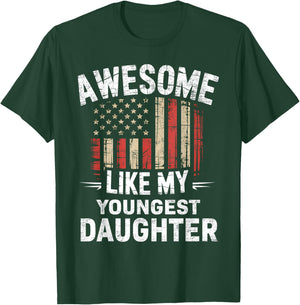 Funny Awesome Like My Youngest Daughter Flag USA Fathers Day T-Shirt - T-Shirt | Forest