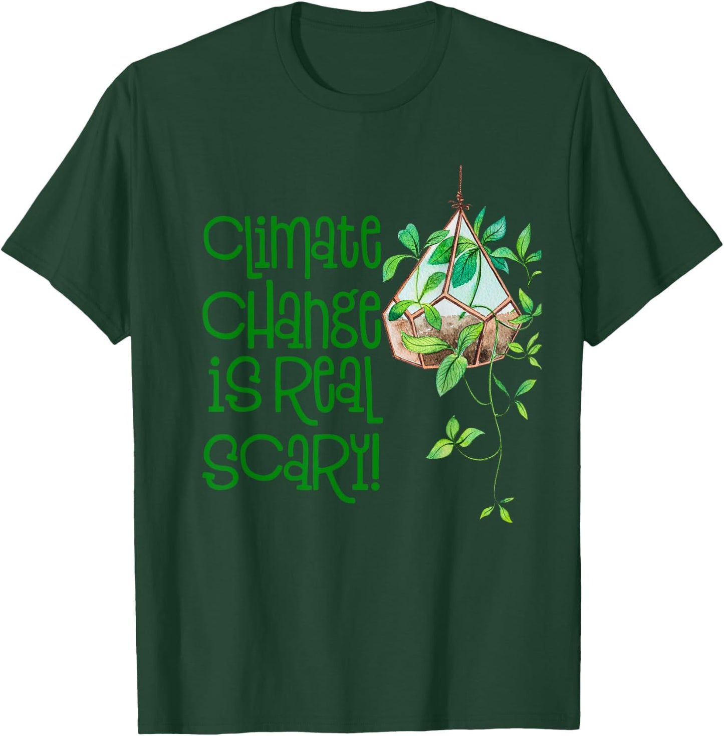 Climate Change Is Really Scary- Outfit Ecology- Earth Day T-Shirt - T-Shirt | Forest