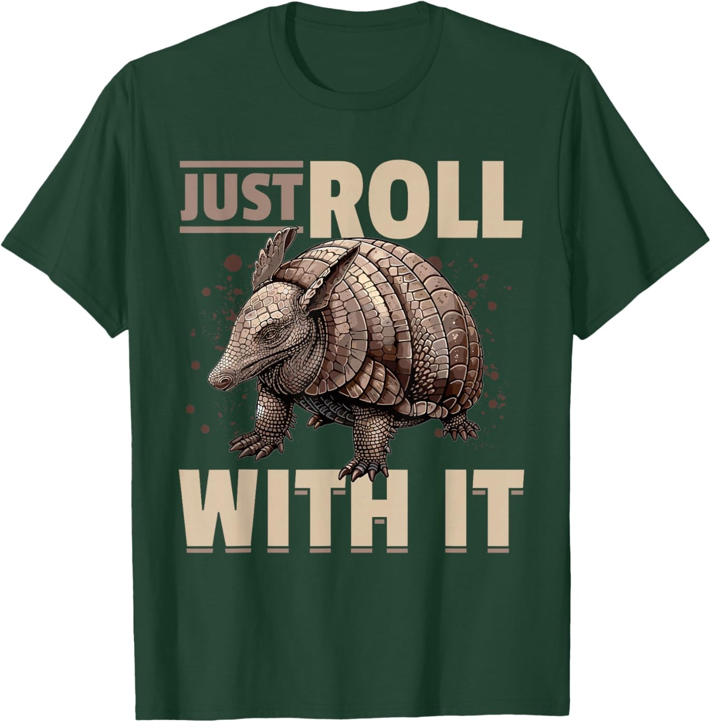 Funny Armadillo Animal Just Roll With It T-Shirt - T-Shirt | Forest