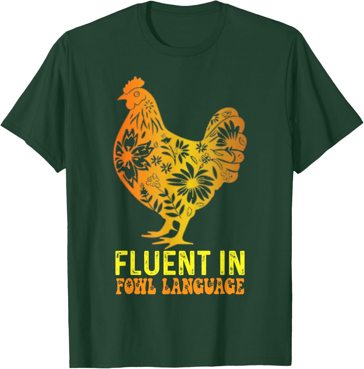 Fluent In Fowl Language Funny Chicken Foul Farmer Funny T-Shirt - T-Shirt | Forest